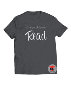 It's A Good Day To Read Viral Fashion T Shirt