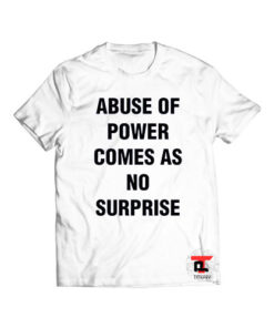 Jenny Holzer Abuse of Power Comes as no Surprise Art Viral Fashion T-Shirt