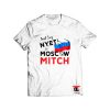 Just Say Nyet To Moscow Mitch Viral Fashion T-Shirt