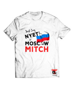 Just Say Nyet To Moscow Mitch Viral Fashion T-Shirt