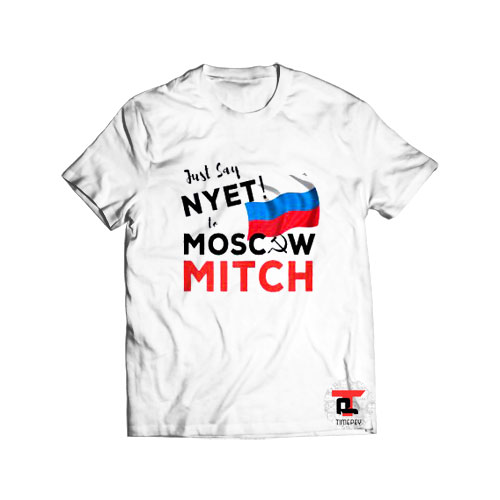 Just Say Nyet To Moscow Mitch Viral Fashion T-Shirt