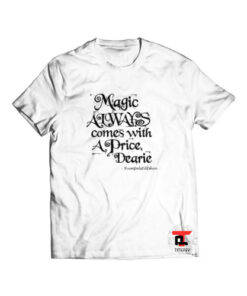 Magic Always comes with a Price Viral Fashion T-Shirt