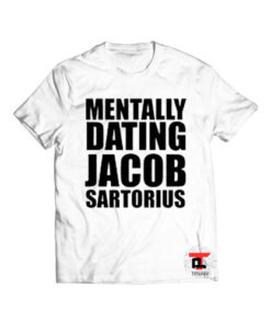 Mentally Dating Jacob Sartorius Viral Fashion T Shirt