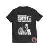Mornings Are For Coffee Contemplation Viral Fashion T-Shirt