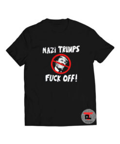 Nazi Trump Fuck Off Viral Fashion T Shirt