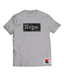 Nope Viral Fashion T Shirt