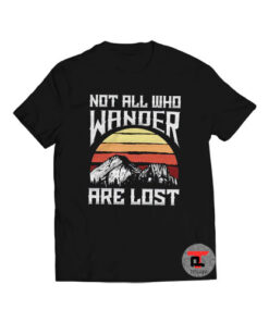 Not All Who Wander Are Lost Camping Viral Fashion T Shirt