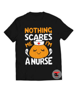 Nothing Scares Me Im a Nurse Viral Fashion T Shirt