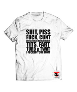 Shit Piss Fuck Cunt Viral Fashion T-Shirt