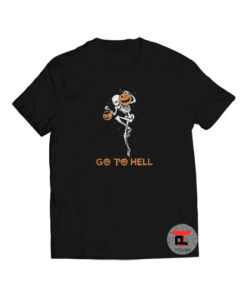 Skeleton holding pumpkin go to hell Halloween Viral Fashion T Shirt