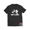 Sup Kane Viral Fashion T-Shirt