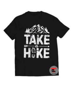 Take a Hike Viral Fashion T Shirt