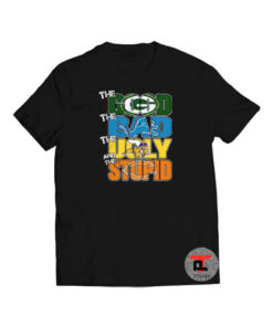 The Good The Bad The Ugly And The Stupid Viral Fashion T Shirt