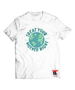 Treat Your Mother Right Viral Fashion T-Shirt