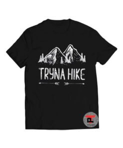Tryna Hike Viral Fashion T Shirt