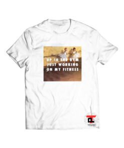 Up In The Gym Working On my fitness Viral Fashion T Shirt