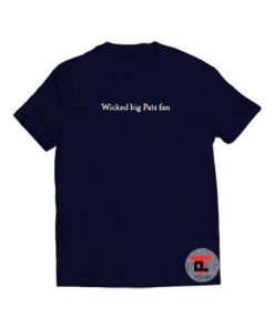 Wicked Big Pats Fan Viral Fashion T Shirt