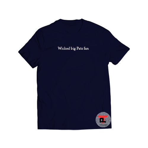 Wicked Big Pats Fan Viral Fashion T Shirt