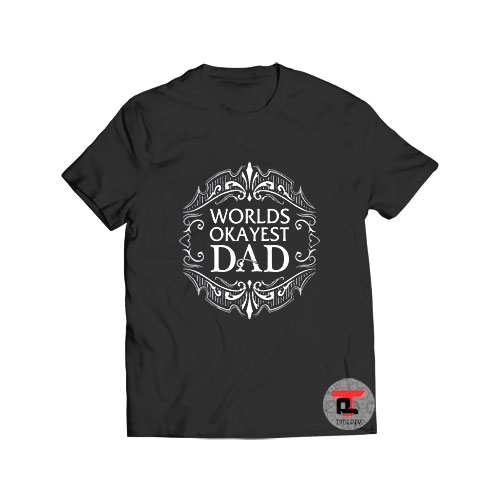 Worlds Okayest Dad Viral Fashion T-Shirt