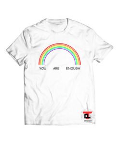 You Are Enough Viral Fashion T Shirt