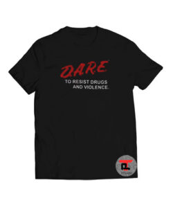 dare to resist drugs and violence Viral Fashion T Shirt