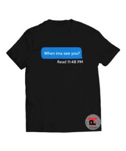 when ima see you Viral Fashion T Shirt