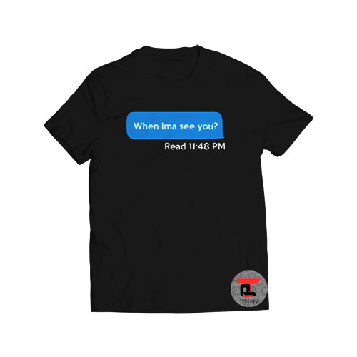 when ima see you Viral Fashion T Shirt