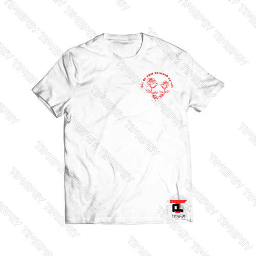 All Of This Belongs To You Viral Fashion T Shirt