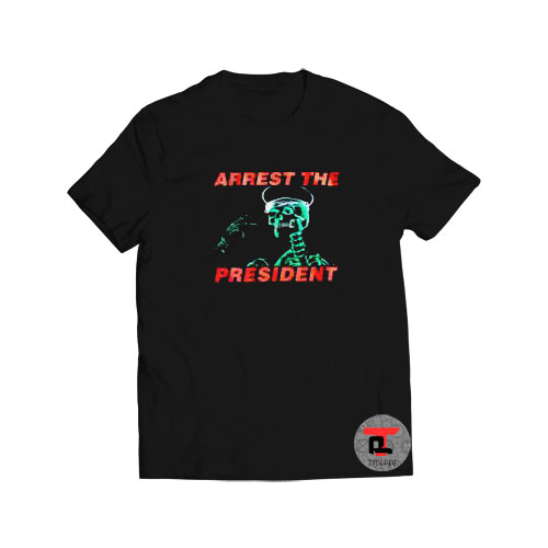 Arrest The President Viral Fashion T Shirt