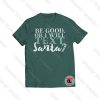 Be Good Or I Will Text Santa Claus