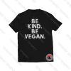 Be Kind Be Vegan