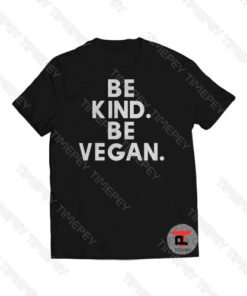 Be Kind Be Vegan Viral Fashion T Shirt