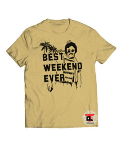 Best Weekend Ever Viral Fashion T Shirt