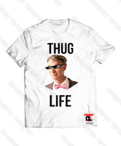 Bill Nye Thug Life Viral Fashion T Shirt