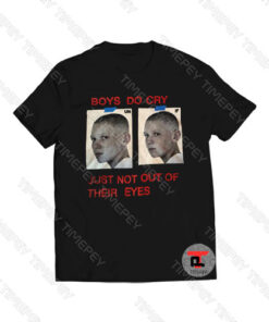 Boys Do Cry Just Not Out Of Their Eyes Viral Fashion T Shirt