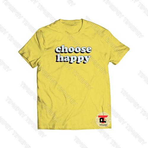 Choose Happy Viral Fashion T Shirt