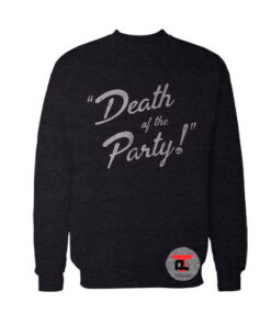 Death of the Party Viral Fashion Sweatshirt