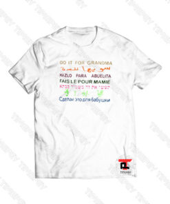 Do It For Grandma Viral Fashion T Shirt