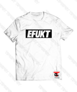 EFUKT Viral Fashion T Shirt