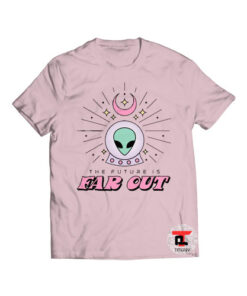 Far Out Future Viral Fashion T Shirt