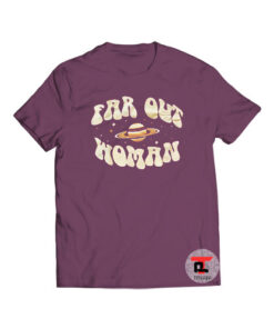 Far Out Woman Viral Fashion T Shirt