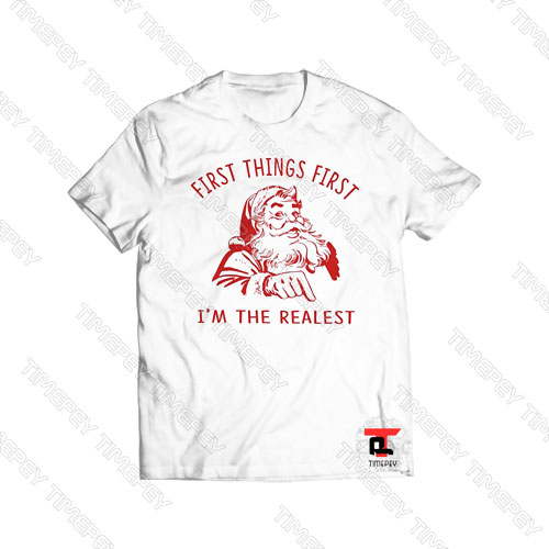 First Things First I'm the Realest Viral Fashion T Shirt