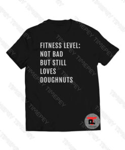 Fitness Level Loves Doughnuts Viral Fashion T Shirt