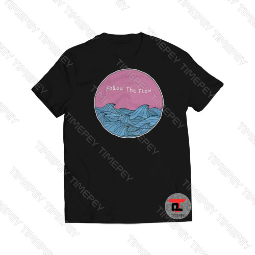 Follow The Flow Viral Fashion T Shirt