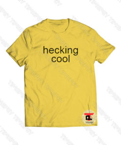 Hecking Cool Viral Fashion T Shirt