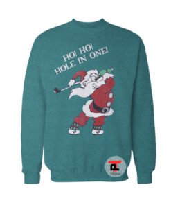Ho Ho Hole In One Golfing Santa Tacky Ugly Christmas Viral Fashion Sweatshirt