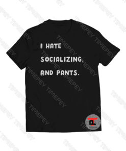 I Hate Socializing Viral Fashion T Shirt