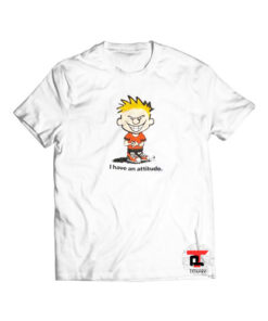 I Have An Attitude Viral Fashion T Shirt