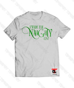 I Made the Naughty List Viral Fashion T Shirt