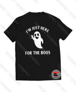 I'm Just Here For The Boos Viral Fashion T Shirt